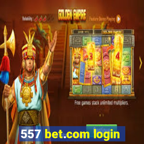 557 bet.com login